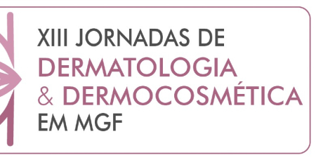 Marque na agenda: 13.ªs Jornadas de Dermatologia e Dermocosmética em MGF